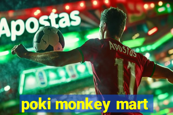 poki monkey mart